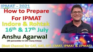 IPMAT 2021 Final Strategy | IPM AT Indore and Rohtak Exam Date and Strategy