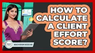 How To Calculate A Client Effort Score?