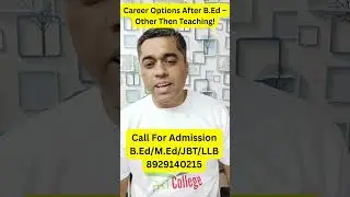 Career Options After B Ed &ndash; Other Then Teaching!  | B.Ed Admission 2025