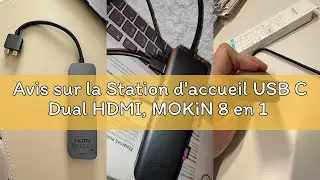 Avis sur la Station d'accueil USB C Dual HDMI, MOKiN 8 en 1 Docking Station pour 3 Moniteurs 4K, Doc