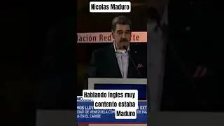 Nicolas Maduro hablando ingles, se veia muy contento #nicolasmaduro #shortviral