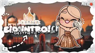 Eid intro! *aesthetic* ~not voiced🔇~ *eid Mubarak!🌙🕯️🕌💗🤗💵* || avatar world 🌎💵🕯️