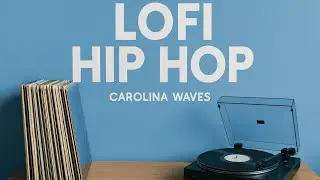 Lofi | Hip Hop | North Carolina | Carolina Waves