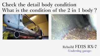 Rebuild FD3S RX-7  Check the detail body conditionWhat is the condition of the 2 in 1 body？