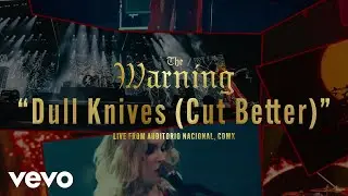 The Warning - Dull Knives (Cut Better) (Live from Auditorio Nacional, CDMX / Visualizer)