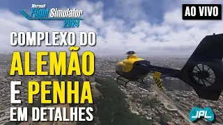 FLIGHT SIMULATOR 2024 | COMPLEXO do ALEM&Atilde;O e da PENHA em Detalhes | Portugu&ecirc;s |