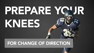 Prepare Your Knees for Change of Direction