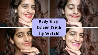The Body Shop Colour Crush Lip Swatches | Iqra Arshad
