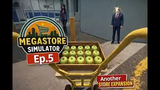 Megastore Simulator Ep.5 | We Set Out To Expand Our Store Again
