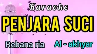 Karaoke kasida PENJARA SUCI rebana ria al - akhyar