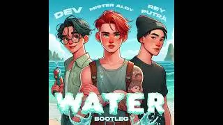 Tyla - Water (Rey Putra, Mister Aloy, Dev Bootleg)