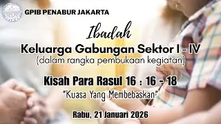 GPIB Penabur : Ibadah Gabungan Sektor I-IV  (21/1/26)
