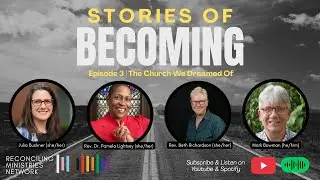 Stories of Becoming | Episode 3: The Church We Dreamed Of