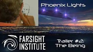 Farsight's Phoenix Lights - Trailer #2: The Being