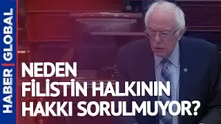 ABD Senat&ouml;r&uuml; Bernie Sanders'tan İsrail Tepkisi