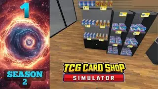 What&rsquo;s The Early Game Like After A Year? | TCG Card Shop Simulator Ep.1