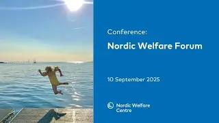 Nordic Welfare Forum 2025: Nordic trust in a changing world