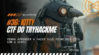 #36: Explorando o CTF do THM: Kitty com @ooclaar e @_kaduzambelli