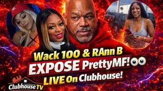 🧨[НАГРЯЗНЕНО] Wack 100 и R Ann B разоблачают &laquo;красотку&raquo; в прямом эфире Clubhouse и заставляют её ...