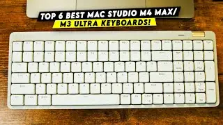 Top 6 Best Mac Studio M4 Max/M3 Ultra Keyboard!🔥🔥