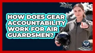 How Does Gear Accountability Work For Air Guardsmen?