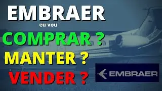 EMBRAER 2021: EMBR3 vou COMPRAR, MANTER OU VENDER