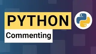 Python Tutorial 06: Commenting - Best Practices & Examples