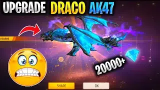 Draco Ak Return Again 🤑 | Waste 25000+ Diamond to Upgrade Upto Max 😲