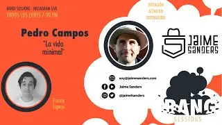 💥 BANG! SESSION con Pedro Campos - La Vida Minimal 💥
