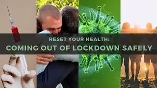 Coming out of lockdown safely || Reset your health