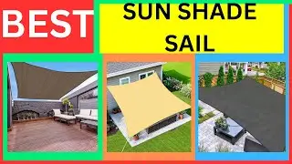 Top 5 Best Sun Shade Sail Reviews In 2025 I Best Sun Shade Sail  I