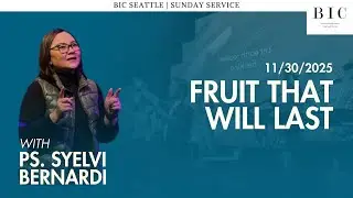 Fruits That Will Last | Nov 30, 2025 | Ps. Syelvi Bernardi