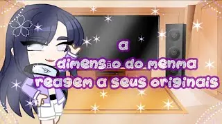 Dimensão de menma reage aos seus originais •• Pt1 Hinata ••💜🧸💮✨