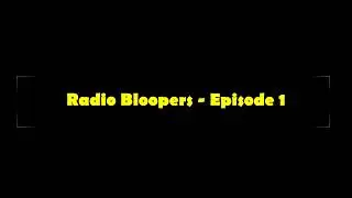 BBC Radio Bloopers - Episode 1
