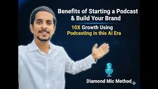 Benefits of starting a Podcast & Build Your Brand | 10X Growth Using Podcasting in this AI era