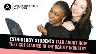 Esthiology Students Followed their Passion to the Beauty Industry | Aveda Institute Madison