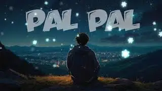 Afusic - Pal Pal |Lofi version |Slowed Reverb| New sad song