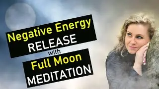 Full Moon Meditation | Release Negative Energy & Restore Emotional Balance