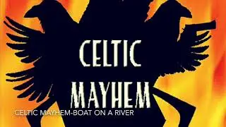 Celtic Mayhem-Boat on a River