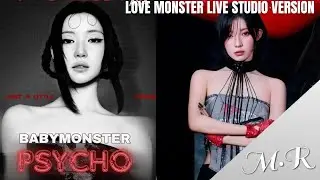 BABYMONSTER - 'PSYCHO' [LOVE MONSTER] LIVE STUDIO VERSION