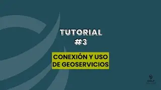 TUTORIAL#3  Conexi&oacute;n y uso de Geoservicios en QGIS