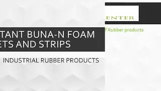 Oil resistant Buna n foam rubber sheets and rubber strips