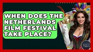 When Does The Netherlands Film Festival Take Place? - Exploring The Benelux