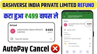 DashReels App Autopay Refund Kaise Le | DashVerse India Private Limited Autopay Cancel & Refund