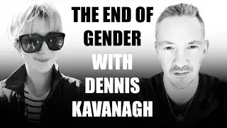 The End Of Gender with Dennis Kavanagh