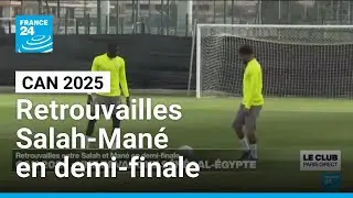 CAN 2025 : retrouvailles entre Salah et Man&eacute; en demi-finale &bull; FRANCE 24