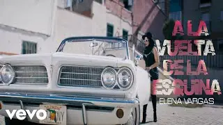 Elena Vargas - A LA VUELTA DE LA ESQUINA