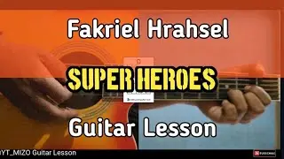 Fakriel Hrahsel - SUPER HEROES (Guitar Lesson/Perhdan)