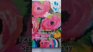 Paint Class  - Springs Daisy's Flowers Acrylic Color Painting on canvas with Stacy art teacher NJ