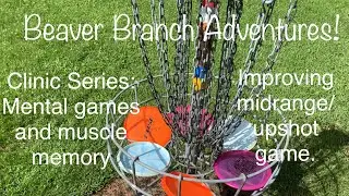 Beaver Branch Instructional Series: Mental Games and Muscle Memory - improving midrange/upshot game
